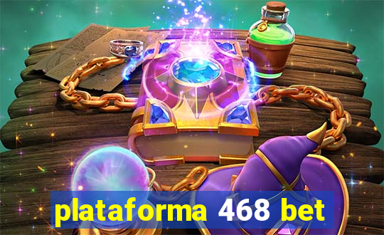 plataforma 468 bet